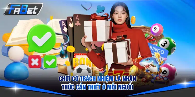 Chơi có trách nhiệm là nhận thức cần thiết ở mỗi người